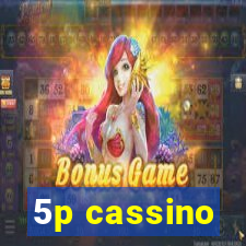 5p cassino